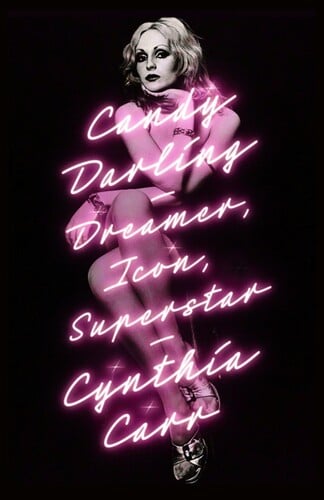 Candy Darling: Dreamer, Icon, Superstar by Cynthia CarrCourtesy of Farrar, Straus & Giroux