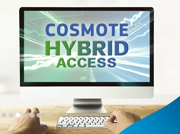 Η COSMOTE παρουσιάζει πρώτη στην Ελλάδα το Hybrid Access