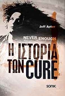 Never Enough-Η ιστορία των Cure