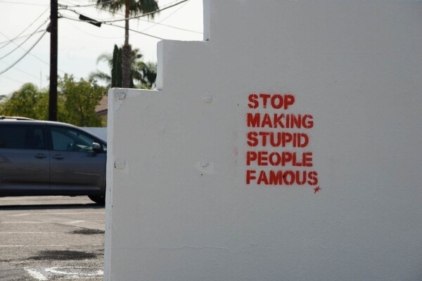 Stop making stupid people famous