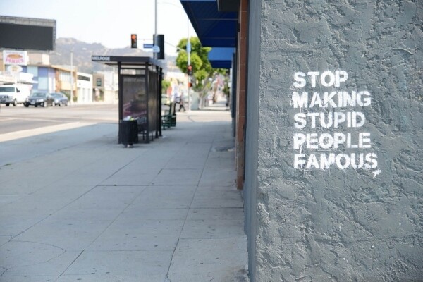 Stop making stupid people famous