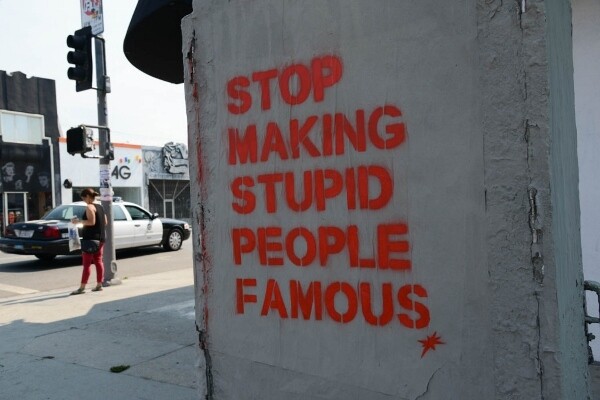 Stop making stupid people famous