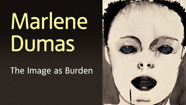  H Marlene Dumas και η εικόνα ως βάρος στην Tate Modern