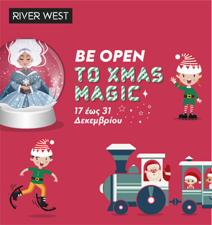 River West: Be Open to Xmas Magic Απο 17εως 31 Δεκεμβρίου