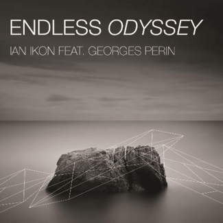 “Endless Odyssey” - Ian Ikon feat. Georges Perin